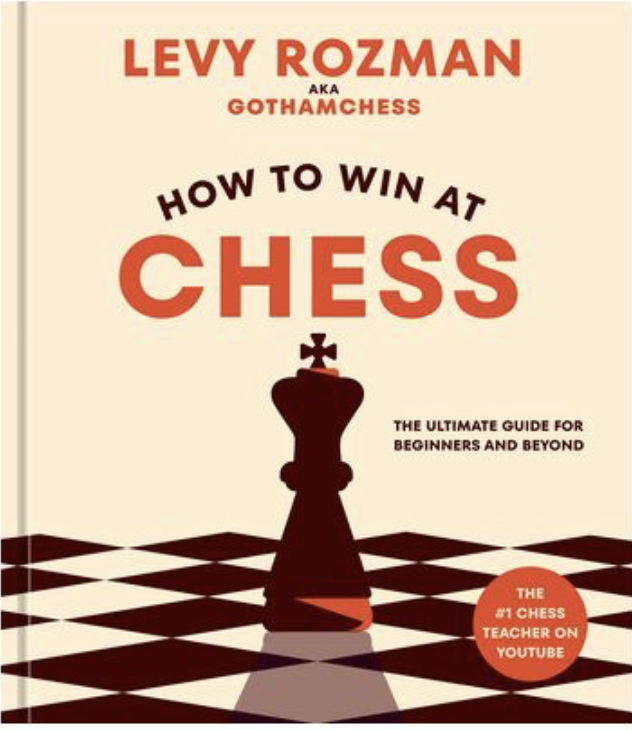 How to Win at Chess - Levy Rozman